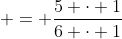  = \frac{5 \cdot 1}{6 \cdot 1}