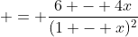  = \frac{6 - 4x}{(1 - x)^2}
