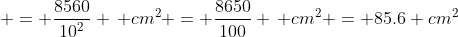  = \frac{8560}{10^2} \, cm^2 = \frac{8650}{100} \, cm^2 = 85.6 cm^2