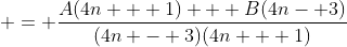  = \frac{A(4n + 1) + B(4n- 3)}{(4n - 3)(4n + 1)}