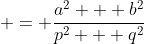  = \frac{a^2 + b^2}{p^2 + q^2}