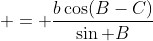  = \frac{b\cos(B-C)}{\sin B}