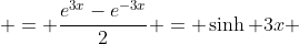  = \frac{e^{3x}-e^{-3x}}{2} = \sinh 3x 