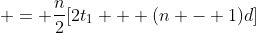  = \frac{n}{2}[2t_1 + (n - 1)d]