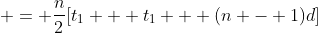  = \frac{n}{2}[t_1 + t_1 + (n - 1)d]