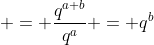  = \frac{q^{a+b}}{q^a} = q^b
