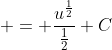  = \frac{u^{\frac{1}{2}}}{\frac{1}{2}}+C