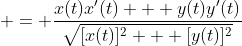  = \frac{x(t)x'(t) + y(t)y'(t)}{\sqrt{[x(t)]^2 + [y(t)]^2}}