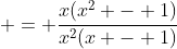  = \frac{x(x^2 - 1)}{x^2(x - 1)}