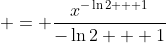  = \frac{x^{-\ln{2} + 1}}{-\ln{2} + 1}