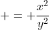  = \frac{x^2}{y^2}
