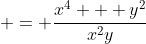  = \frac{x^4 + y^2}{x^2y}