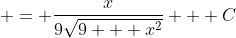  = \frac{x}{9\sqrt{9 + x^2}} + C