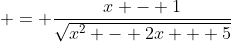  = \frac{x - 1}{\sqrt{x^2 - 2x + 5}}