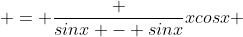  = \frac {sinx - sinx}{xcosx} 