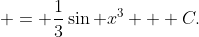  = \frac13\sin x^3 + C.