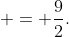  = \frac92.