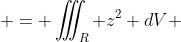  = \iiint_R z^2 dV 