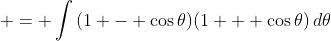  = \int{(1 - \cos{\theta})(1 + \cos{\theta})\,d\theta}