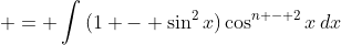  = \int{(1 - \sin^2{x})\cos^{n - 2}{x}\,dx}
