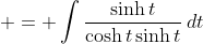  = \int{\frac{\sinh{t}}{\cosh{t}\sinh{t}}\,dt}