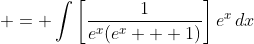  = \int{\left[\frac{1}{e^x(e^x + 1)}\right]e^x\,dx}