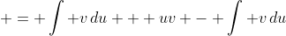  = \int v\,du + uv - \int v\,du