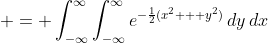  = \int_{-\infty}^{\infty}{\int_{-\infty}^{\infty}{e^{-\frac{1}{2}(x^2 + y^2)}\,dy}\,dx}