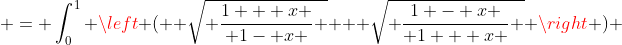  = \int_0^1 \left (  \sqrt{ \frac{1 + x }{ 1- x } } + \sqrt{ \frac{1 - x }{ 1 + x } } \right ) ~dx  
