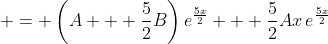  = \left(A + \frac{5}{2}B\right)e^{\frac{5x}{2}} + \frac{5}{2}Ax\,e^{\frac{5x}{2}}