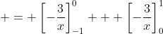  = \left[-\frac{3}{x}\right]_{-1}^0 + \left[-\frac{3}{x}\right]_0^1