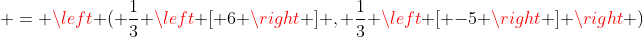  = \left ( \frac{1}{3} \left [ 6 \right ] , \frac{1}{3} \left [ -5 \right ] \right )