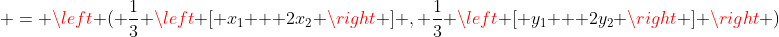  = \left ( \frac{1}{3} \left [ x_1 + 2x_2 \right ] , \frac{1}{3} \left [ y_1 + 2y_2 \right ] \right )