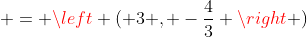  = \left ( 3 , -\frac{4}{3} \right )