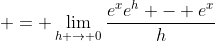  = \lim_{h \to 0}\frac{e^xe^h - e^x}{h}