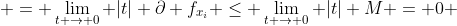  = \lim_{t \rightarrow 0} |t| \partial f_{x_i} \le \lim_{t \rightarrow 0} |t| M = 0 
