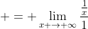  = \lim_{x \to \infty}\frac{\frac{1}{x}}{1}