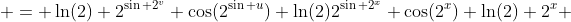  = \ln(2) 2^{\sin 2^{v}} \cos(2^{\sin u}) \ln(2)2^{\sin 2^{x}} \cos(2^{x}) \ln(2) 2^{x} 