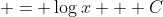  = \log{x} + C