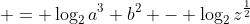  = \log_2{a^3 b^2} - \log_2{z^{\frac{1}{2}}}