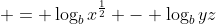  = \log_b{x^{\frac{1}{2}}} - \log_b{yz}