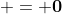  = \mathbf{0}
