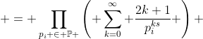  = \prod_{p_i \in \mathbb{P} }\left( \sum_{k=0}^{\infty} \frac{2k+1}{p_i^{ks}} \right) 