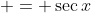  = \sec{x}