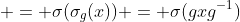  = \sigma(\sigma_g(x)) = \sigma(gxg^{-1})