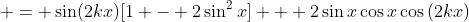  = \sin(2kx)[1 - 2\sin^2{x}] + 2\sin{x}\cos{x}\cos{(2kx)}