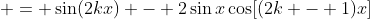  = \sin(2kx) - 2\sin{x}\cos[(2k - 1)x]