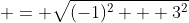  = \sqrt{(-1)^2 + 3^2}