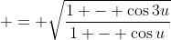  = \sqrt{\frac{1 - \cos{3u}}{1 - \cos{u}}}