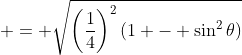  = \sqrt{\left(\frac{1}{4}\right)^2(1 - \sin^2{\theta})}